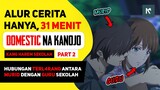 SELURUH Alur Cerita Anime Domestic na Kanojo part 2, HANYA 31 MENIT
