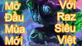 Mở đầu mùa mới với raz siêu việt, liệu có may mắn không?