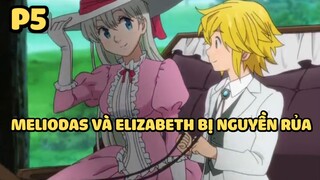 [Thất hình đại tội] - Meliodas và Elizabeth bị nguyền rủa (P5) | Anime hay