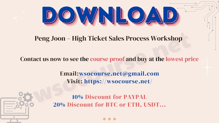 [WSOCOURSE.NET] Peng Joon – High Ticket Sales Process Workshop