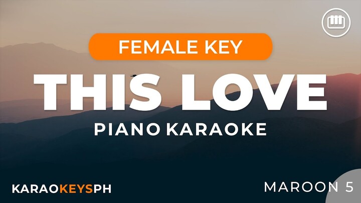 This Love - Maroon 5 (Female Key - Piano Karaoke)