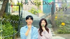 Love Next Door__EP15. ENG SUB (2024)