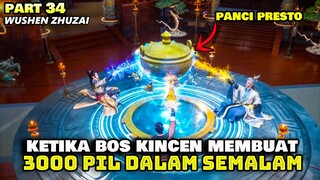 RAHASIA SUKSES BISNIS OBAT LARIS MANIS BOS KINCEN - ALUR WUSHEN ZHUZAI PART 34