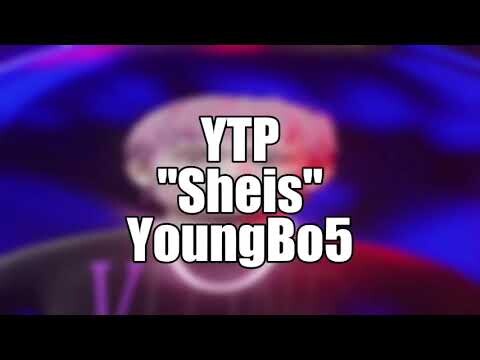 [YTP] Sheis - YoungBo5 | Collab YTP