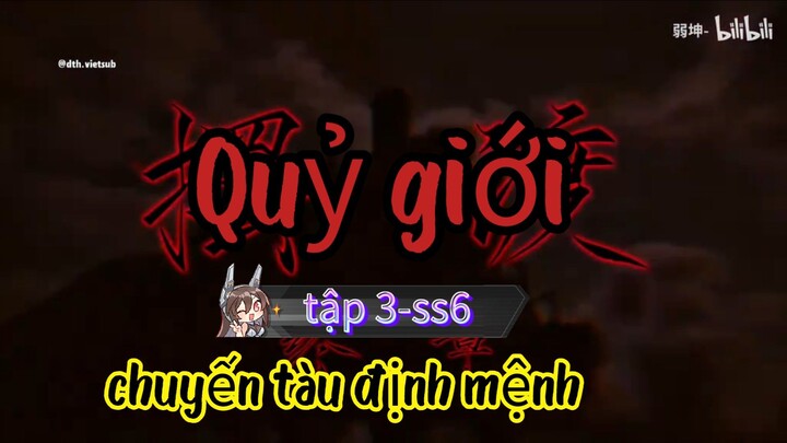 Quỷ giới | tập 3- ss6-chuyến tàu định mệnh [//] Thiên môn sub