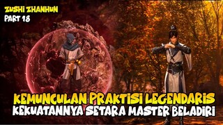 KEMUNCULAN PRAKTISI LEGENDARIS KEKUATAN SETARA MASTER BELA DIRI - PEERLESS BATTLE SPIRIT PART 18