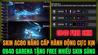 OB40 GARENA TẶNG FREE CỰC NHIỀU SKIN SÚNG VÀ HÀNH ĐỘNG, SKIN AC80 NÂNG CẤP HÀNH ĐỘNG CỰC KHỦNG