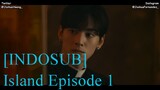 [INDOSUB] Island Episode 1 (Kim Nam Gil - Lee Da Hee - Cha Eun Woo) 2022