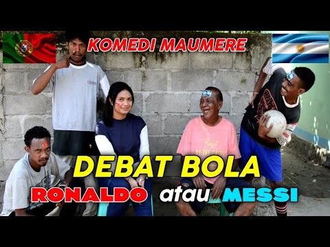 Komedi Maumere - DEBAT BOLA RONALDO ATAU MESSI - Sketsa Komedi - Video Lucu Maumere