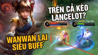 Tốp Mỡ | WANWAN LẠI SIÊU BUFF: TRÊN KÈO LANCELOT? ULTI THÍCH BẬT LÚC NÀO CŨNG ĐƯỢC?? | MLBB