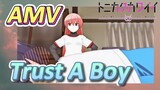 [Tóm Lại Em Rất Dễ Thương] AMV |  Trust A Boy