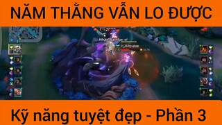 Năm thằng vẫn lo được kỹ năng tuyệt vời #3