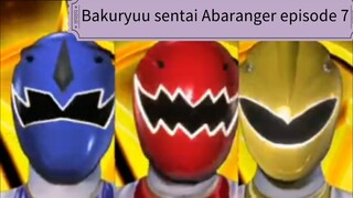 Abaranger episode 7