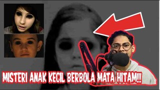 NGERII!! MISTERI ANAK KECIL MATA BERBOLA HITAM | BLACK EYED CHILD