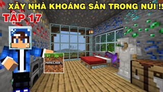 Tập 17 |SINH TỒN MINECRAFT PE 1.19| Làm Nhà Khoáng Sản Trong Núi..!!