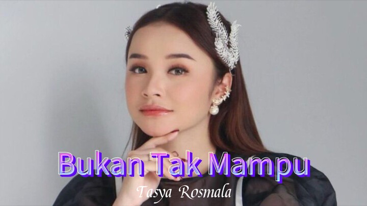 Bukan Tak Mampu - Tasya Rosmala Adella