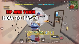 Tip and Trick P.1 - How to 1 VS 4