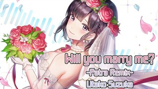 【原创曲】Will you marry me? -Patra Remix- Utako Suzuka