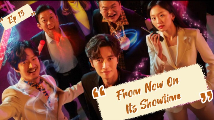 From Now on Its Showtime/Romance/Comedy(Eng Sub) Ep 13
