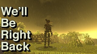 We'll Be Right Back In Minecraft Compilation 4