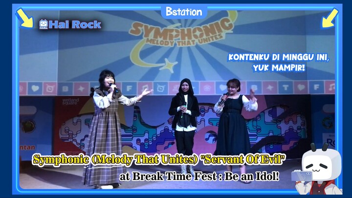 Symphonic (Melody That Unites) "Servant Of Evil" at Break Time Fest : Be an Idol!