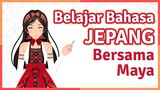 Cara Belajar Bahasa Jepang Ala Maya | Bahasa Jepang Part 1 (Vtuber Indonesia/Episode 11)