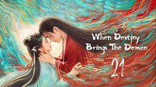 When Destiny Brings the Demon 2025 Ep 21 Eng Sub