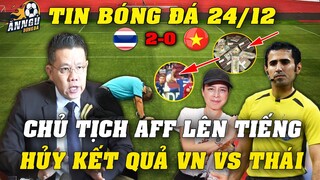 Chủ Tịch AFF Chính Thức Lên Tiếng Xác Nhận...HỦY Kết Quả Trận VN Vs Thái Lan,Trọng Tài Qatar LÃNH ĐỦ