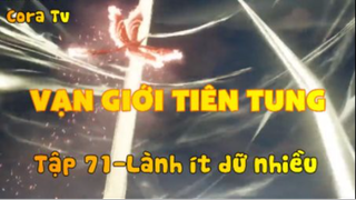 Vạn giới tiên tung_Tập 71-Lành ít dữ nhiều