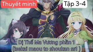 (Thuyết Minh) Tập 3-4 Dị Thế Ma Vương phần 1  (isekai maou to shoukan ss1 )