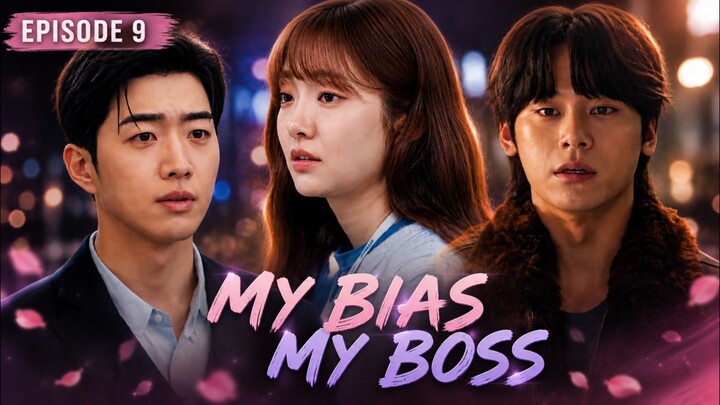 My Bias My Boss - Ep 9 Sub Indo