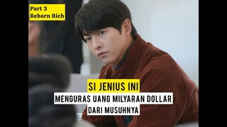 SI JENIUS INI MENGURAS MILYARAN DOLLAR DARI MUSUHNYA | Alur Drama Reborn Rich Part3