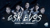 Tanya EVOS VIP Episode 1 [AskEvos]