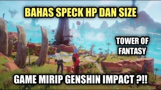Tower Of Fantasy - Bahas Spek Hp Dan Size Game Ini !! Hp Kentang Bisa Main Game Ini ?!!
