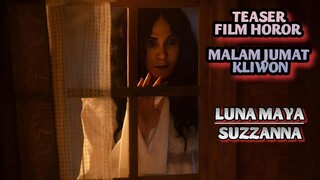 TEASER FILM HOROR SUZZANNA:MALAM JUMAT KLIWON|THE REAL TEROR IBU|LUNA MAYA KEMBALI SEBAGAI SUZZANNA