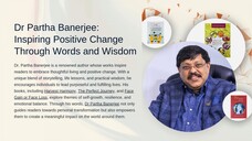 Dr Partha Banerjee Inspiring Positive Change Through Words and Wisdom