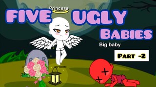 FIVE UGLY BABIES ( Part - 2 )  // Gacha Life