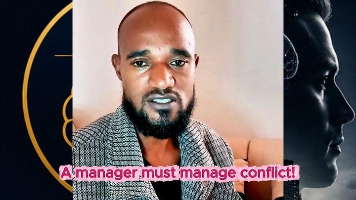A Manager Must Manage Conflict