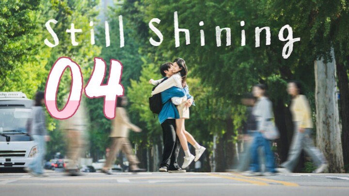 STILL SHINING | Episode 4 - ENG SUB