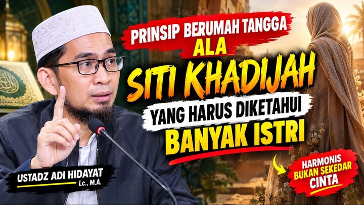 Prinsip Berumah Tangga Sayyidah Khadijah - Ustadz Adi Hidayat TERBARU 2026