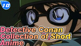 Detective Conan|【Scene】Collection of Short Anime by Aoyama Gōshō Ⅰ&Ⅱ_A10