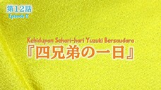 Yuzuki-san Chi no Yonkyoudai || Eps. 12