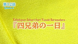 Yuzuki-san Chi no Yonkyoudai || Eps. 12