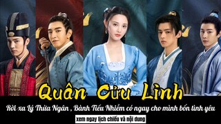 [Lịch Chiếu] Quân Cửu Linh / Jun Jiuling | 君九龄 . Bành Tiểu Nhiễm × Kim Hạn .