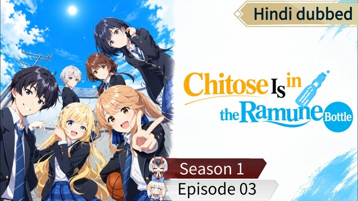 Chitose is in the ramune bottle s1 ep03 hindi dubbed