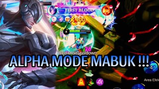 ALPHA MODE MABUK