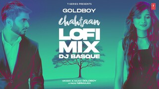 CHAHTAAN (Lofi Video) | Goldboy | DJ Basque | Latest Punjabi Songs 2024