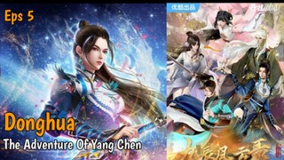 Donghua The Adventure Of Yang Chen Eps 5 [Sub Indo]