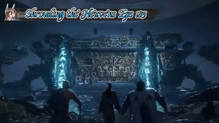 Shrouding the Heavens Eps 183 Sub Indo