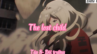 The lost child_Tập 8- Đội trưởng